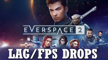Everspace 2 Lag / FPS Dropsissues | How to Fix Everspace 2 Stuttering | Simple Solution