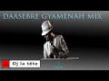 Daasebre gyamenah mix  ghana music 2019dj la tethighlife