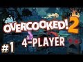 Overcooked 2 - #1 - THE UNBREAD HAVE RISEN (4 Player Gameplay)