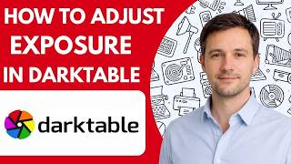 How to adjust exposure in Darktable Full Guide 2026