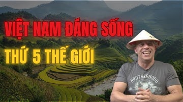 Việt Nam Lọt Top 5 Thế Giới Dành Cho Người Nước Ngoài Là Sự Thật!