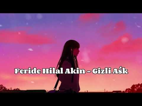 Feride Hilal Akin — Gizli Ašk (speed up) turkish song #song #speedmusic #viral #lyrics