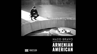 Nazo Bravo - Armenian American (The Anthem)