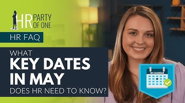 What Key Dates in May Does HR Need to Know?