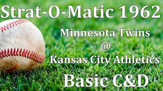 Strat-O-Matic Basic C&D - Minnesota Twins @ Kansas City Athletics - April 10, 1962 - Opening Day!