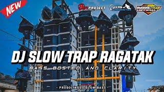 DJ SLOW TRAP RAGATAK • FULL BASS COCOK BUAT BATTLE CEK SOUND