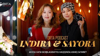 Индира & Сайёра: Басланыўында барлығы жақсы болабереди, ал кейин... | Orta Podcast