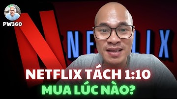 Netflix chia cổ phiếu 1 thành 10 – cơ hội vàng cho nhà đầu tư nhỏ lẻ?