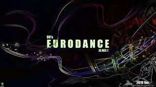 80's Eurodance B612Js Mix 1 - 2019 Mix Version
