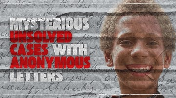 Mysterious Unsolved Cases With Anonymous Letters, Part 3 | Episode 193