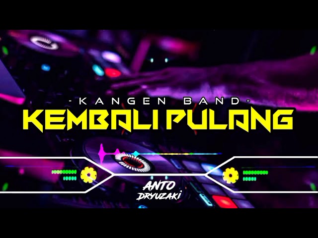 DJ KEMBALI PULANG - KANGEN BAND‼️ VIRAL TIKTOK || FUNKOT VERSION class=