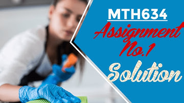 MTH634 Assignment no 1 | Correct Solution of MTH634 2023 |Section Muhammad Arfan Ali #mth634