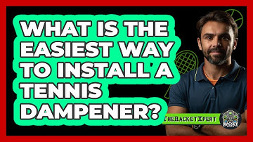 What Is The Easiest Way To Install A Tennis Dampener? - The Racket Xpert