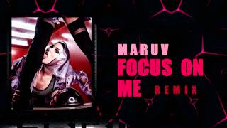 MARUV - Focus On Me ( Vaskiri Remix )