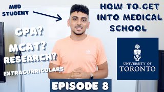 How to Get into Medical School at The University of Toronto | Canadian Medical Schools Ep. 8