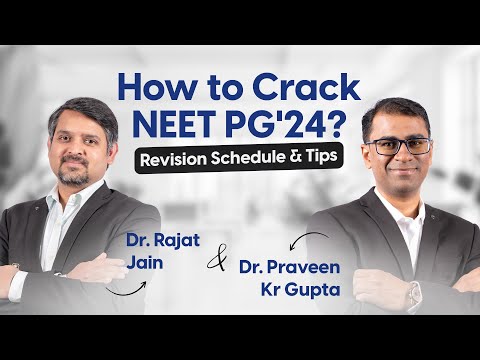 How to crack NEET PG'24? | Revision Schedule, GT, Notes & more | Dr. Rajat Jain & Dr. Praveen Gupta