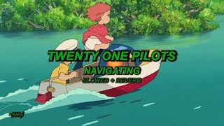 Twenty One Pilots - Navigating (Slowed + Reverb)