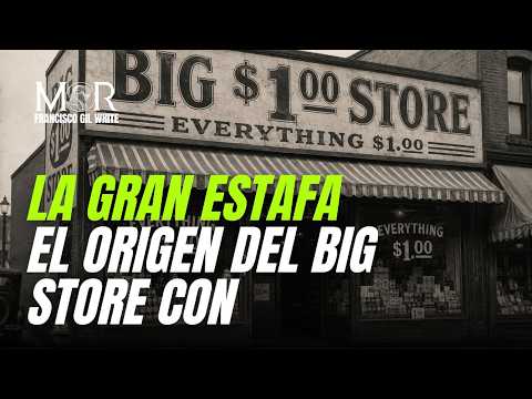 La Gran Estafa: El Origen del Big Store Con
