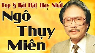 Top 5 Bài Hát Hay Nhất Của Ngô Thụy Miên | Tình Ca Phòng Trà Hải Ngoại Đi Cùng Năm Tháng