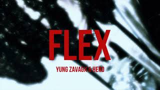 Yung ZAVAGX & Hero - FLEX [Prod. by Yung ZAVAGX]