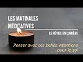 Les matinales mditatives  penser avec ces belles intentions pour le soi