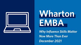 Wharton MBA Program for Executives  Why Influence Skills Matter Now More Than Ever