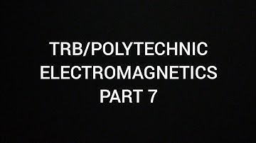 TRB/POLYTECHNIC ELECTROMAGNETICS PART 7/MAGNETIC FIELD #BIOTSAVART #AMPERECIRCUITAL #FARADAY