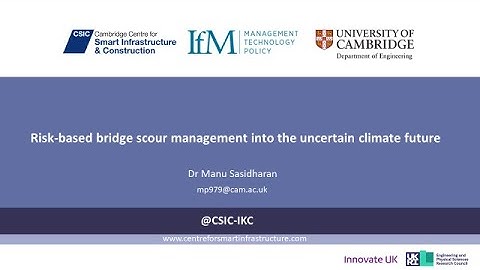 Risk-based bridge scour management into the uncertain climate future - Dr Manu Saisdharan