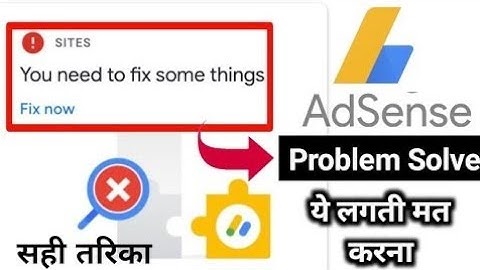You Need to Fix Some Things AdSense Problem | You Need to Fix Some Things|