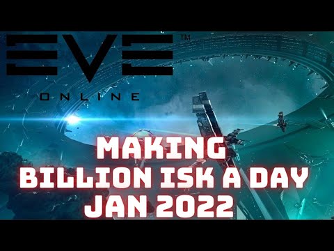 eve online  2022  Eve Online - Making Billions ISK Per Day 2022