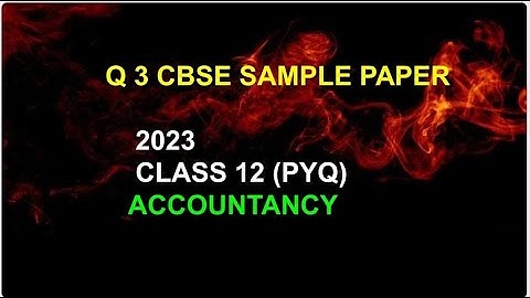 Q 3 Accounts  class 12 cbse sample paper 2022-23 || Accounts Q 1 Class12 cbsesamplepaper2023 ||