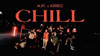A.P. x KREC - CHILL (Official Video)
