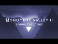 Monument Valley 2 - Behind the scenes