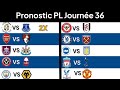 10 PRONOSTICS Premier League (JOURNÉE 36) || PRONOSTIC FOOT • Pronostic du jour
