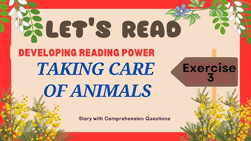 NRP MATERIAL / DEVELOPING READING POWER EXERCISE 3 TAKING CARE OF ANIMALS