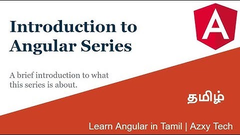 1) Introduction to Angular series | Learn Angular in Tamil | Azxy Tech