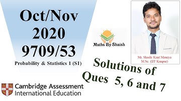 Soln of ques 5 6 & 7 from Oct/Nov 2020|9709/53| Cambridge Mathematics | Statistics 1