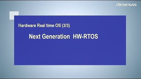 Renesas High-Performance HW-RTOS (3/3)：Next Generation