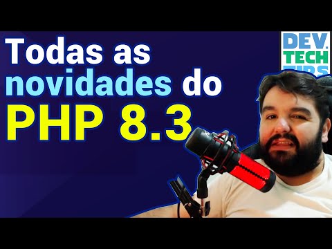 PHP 8.3 - Todas as novidades da nova versão do PHP.