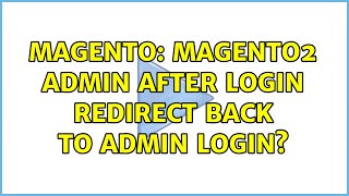 Magento: Magento2 admin after login redirect back to admin login? (2 Solutions!!)