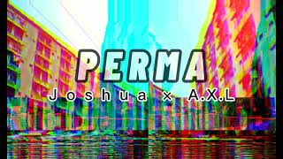 PERMA - Joshua × A.X.L Resimi
