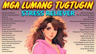 Mga Lumang Kanta Stress Reliever OPM  Tagalog Love Songs 80's 90's OPM Chill Songs