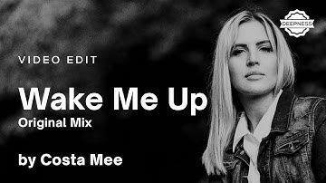 Costa Mee - Wake Me Up (Original Mix) | Video Edit