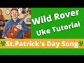 Wild Rover - Irish Traditional Song - Uke Tutorial - St. Patrick's Day