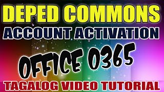 DEPED COMMONS ACCOUNT ACTIVATION I OFFICE 365 SIGN UP DEPED COMMONS ACCOUNT ACTIVATION I OFFICE 365 SIGN UP