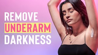 Get rid of DARK UNDERARMS with 3 SIMPLE STEPS! | Your guide to FADING UNDERARM PIGMENTATION!