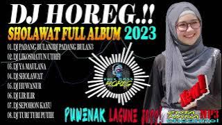 DJ SHOLAWAT FULL ALBUM 2023 FULL BASS HOREG-DJ PADANG BULAN