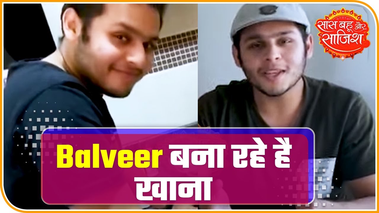 Bal Veer Aka Dev Joshi Prepares Delicious Dishes At Home | Saas Bahu Aur Saazish