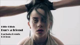 Billie Eilish - Bury A Friend (Dj Diego Bachata Remix)