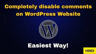 How to disable comments on WordPress | Completely disable comments on WordPress Website